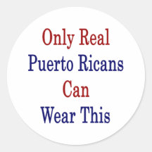 Only Real Puerto Ricans Can Wear This Round Stickers