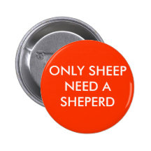 ONLY SHEEP NEED A SHEPERD PINBACK BUTTONS