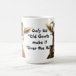 Only Us Old Goats make it Over the Hill Birthday Mugs