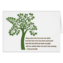 Only When The Last Tree Greeting Cards