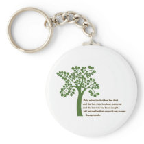 Only When The Last Tree Key Chains