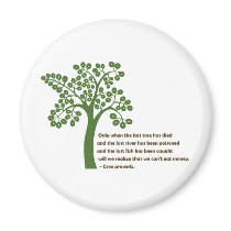Only When The Last Tree Fridge Magnets
