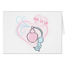 Ooh La La! Perfume Greeting Card