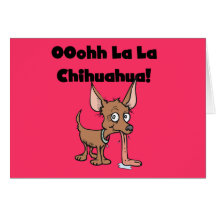 Oohhh La La Chihuahua T-shirts and Gifts Greeting Cards