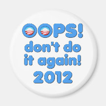 Oops! Don't Do It Again Anti-Obama 2012 Fridge Magnet