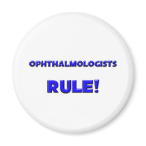 Ophthalmologists Rule! Refrigerator Magnet