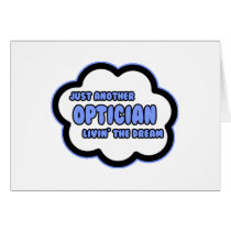 Optician .. Livin' The Dream Greeting Card