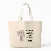 Optimism Runs Through My Arteries & Veins Canvas Bags