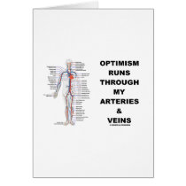 Optimism Runs Through My Arteries & Veins