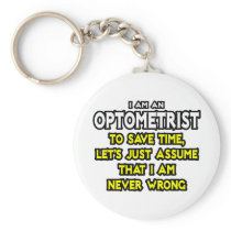 Optometrist...Assume I Am Never Wrong