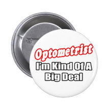 Optometrist...Big Deal Buttons