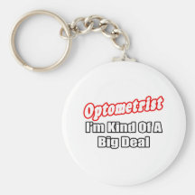 Optometrist...Big Deal Keychains
