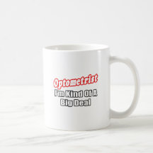 Optometrist...Big Deal Mug
