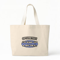 Optometrist...Kind of a Big Deal Tote Bag