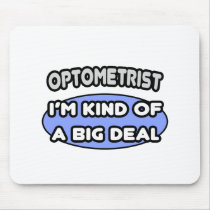 Optometrist...Kind of a Big Deal