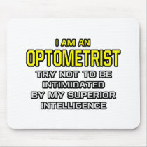 Optometrist...Superior Intelligence