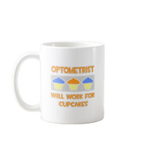 Optometrist ... Will Work For Cupcakes Coffee Mug