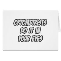 Optometrists Do It In Your Eyes