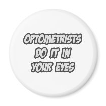 Optometrists Do It In Your Eyes
