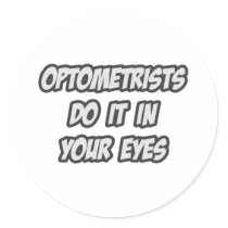 Optometrists Do It In Your Eyes