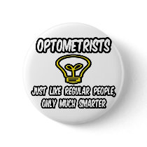 Optometrists...Regular People, Only Smarter