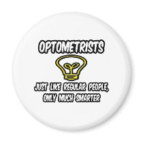 Optometrists...Regular People, Only Smarter