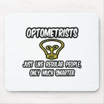 Optometrists...Regular People, Only Smarter