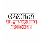 Optometry...Cool Kids t-shirts