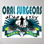 Oral Surgeons Gone Wild Posters