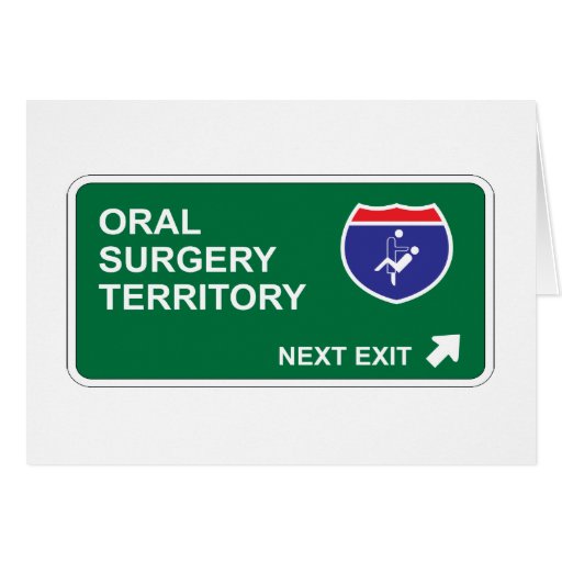 Oral Surgery Next Exit Greeting Cards