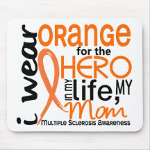 Orange For Hero 2 Mom MS Multiple Sclerosis Mouse Pad