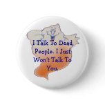 OrangeGhost1, I Talk To Dead People. I Just Won...