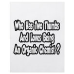 Organic Chemist Joke...Two Thumbs flyers
