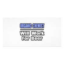 Organic Chemist...Will Work For Beer