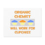 Organic Chemist ... Will Work For Cupcakes Postcard