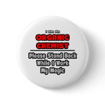 Organic Chemist...Work My Magic Pins