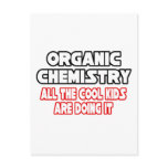 Organic Chemistry...Cool Kids Post Card