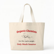 Organic Chemists just like regular people Tote Bags