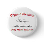 Organic Chemists just like regular people Button