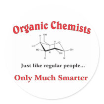 Organic Chemists just like regular people
