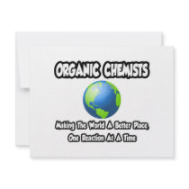 Organic Chemists...Making the World a Better Place