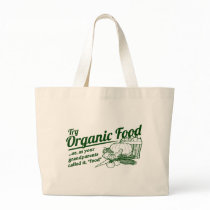 Organic Food - your grandparents called it "food" Bag