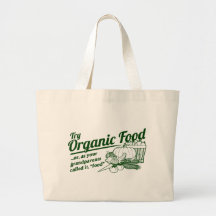 Organic Food - your grandparents called it "food" Bag
