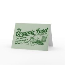 Organic Food - your grandparents called it "food"