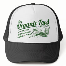 Organic Food - your grandparents called it "food"