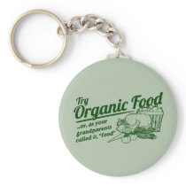 Organic Food - your grandparents called it "food" keychains