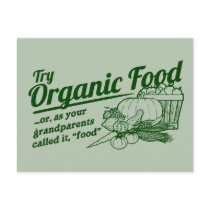 Organic Food - your grandparents called it "food"