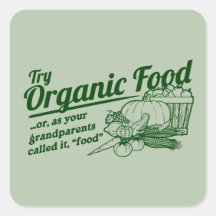 Organic Food - your grandparents called it "food" Sticker
