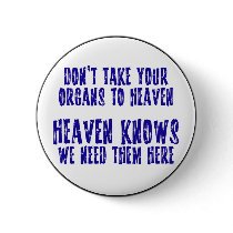 Organs To Heaven Pinback Button