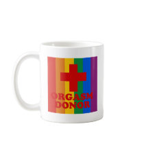 ORGASM DONOR COFFEE MUGS